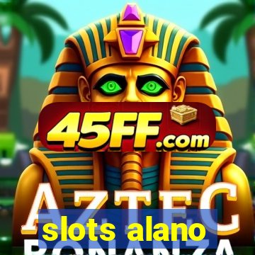slots alano